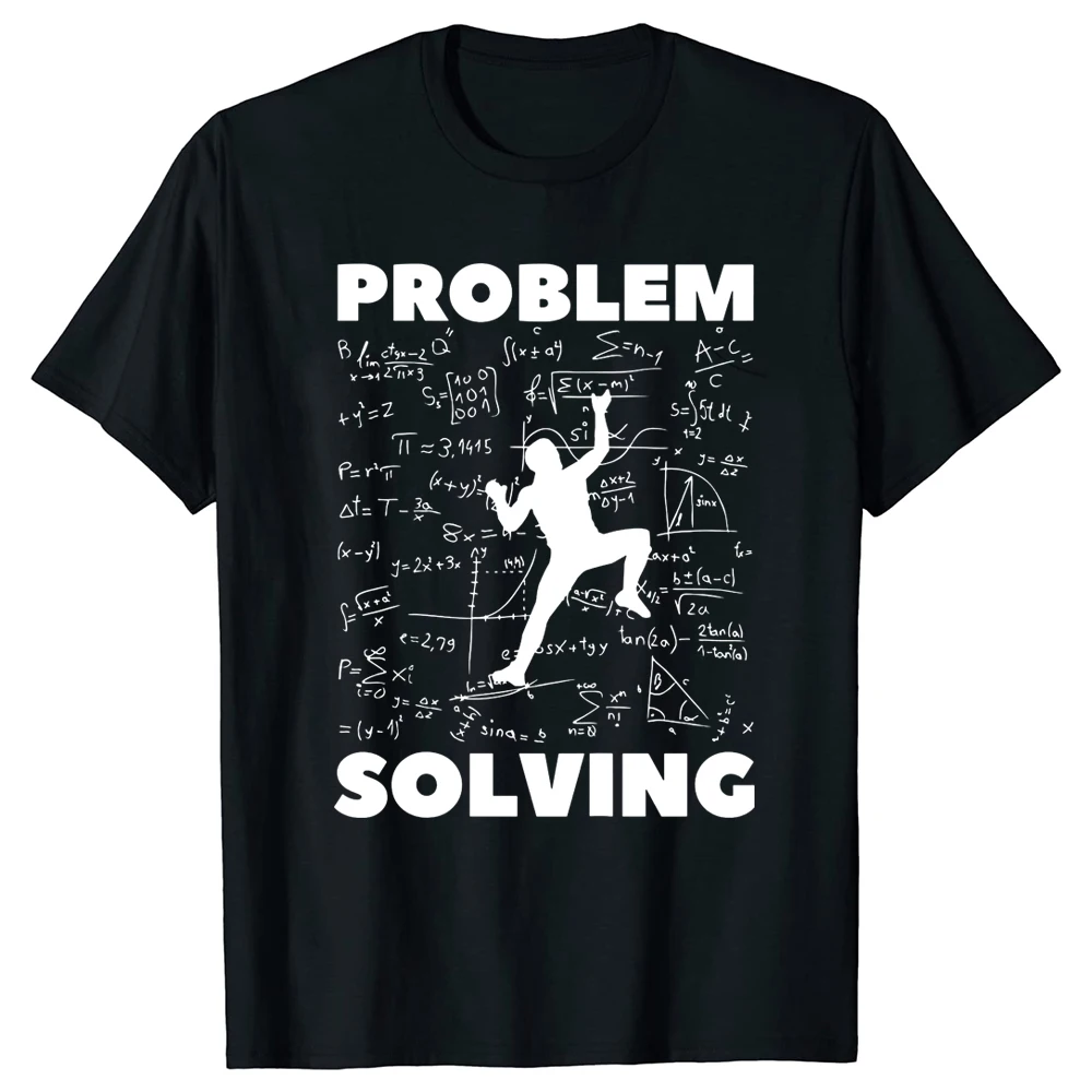 Funny Problem Solving Climber Gift Rock Climbing Mountain T Shirts Streetwear Short Sleeve Birthday Gifts T-shirt Mens Clothing