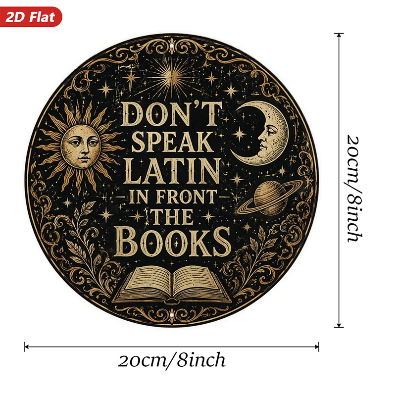 2D Flat, 1pc Celestial Bookish Humor Round Metal Sign Wall Art, Ideal for Office Study, Dont Speak Latin Quote, Home Decor, Sun