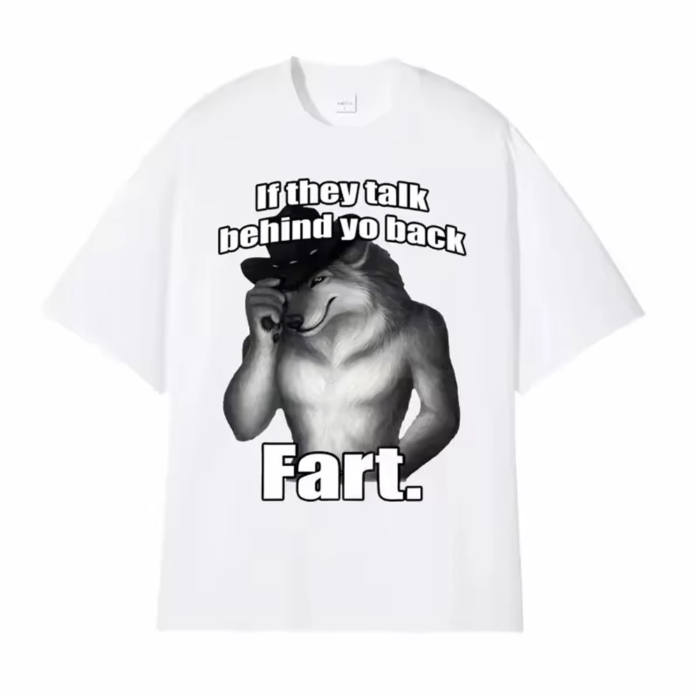 Camisetas Men Mens Clothing T Shirt Homme Mens TShirt If They Talk Behind Yo Back Fart Wolf Literally Me Funny Meme Emo T-shirt