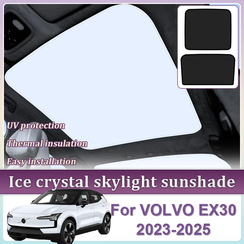 

Ice Cloth Sunroof Sunshade For VOLVO EX30 2023 2024 2025 Visor Roof Glass Skylight Skyroof Shades Protection Anti UV Accessories