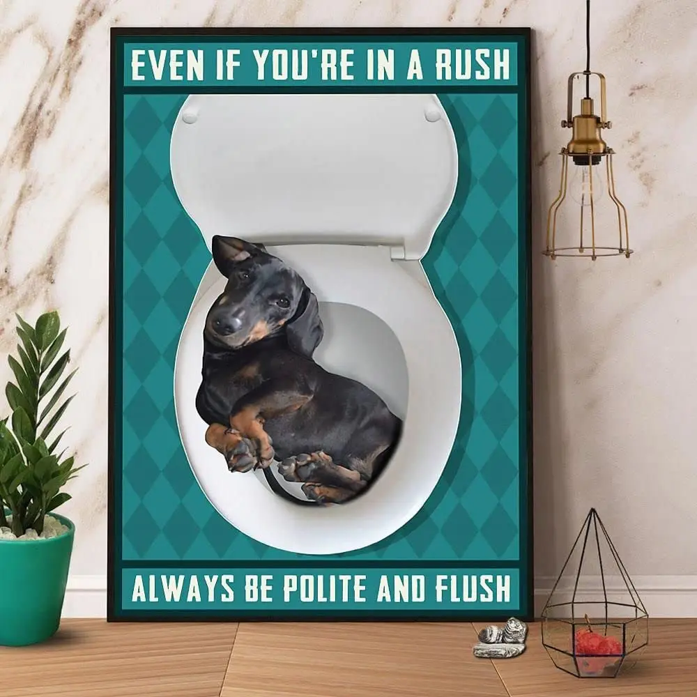 Funny Sign for Front Door Dachshund Dog in Toilet Always Be Polite and Flush Sign Vintage Tin Sign Chic Art Wall Metal Decoratio