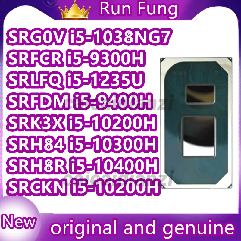 SRFCR i5-9300H SRLFQ i5-1235U SRFDM i5-9400H SRK3X i5-10200H SRH84 i5-10300H SRH8R i5-10400H SRCKN i5-10200H SRG0V i5-1038NG7