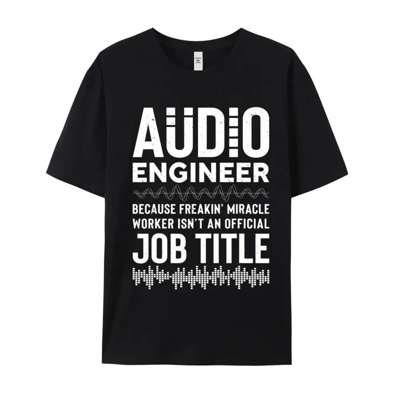 Audio Engineer Freakin Mirac e 100% Cotton Tees for Male Normal T Shirt Gift Idea Retro Round Collar Tees Short Sleeve