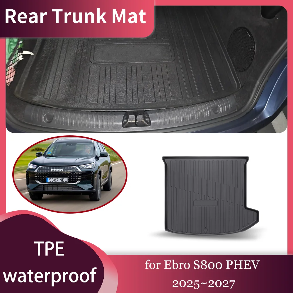 Car Trunk Mat for Ebro S800 PHEV 2025~2027 2026 TPE Waterproof inside Liner Trunk Seat back rear Pad Cargo Tray Part Accessories