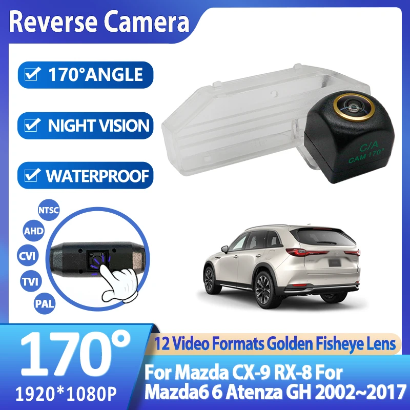 1080P HD 170° Car Rear View Camera For Mazda CX-9 RX-8 For Mazda6 6 Atenza GH 2002~2017 Reverse Reversing Vehicle Parking AHD