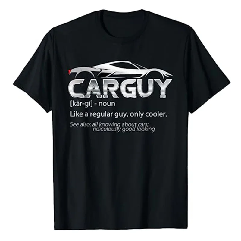 Car Guy Sport T-Shirt Mechanic Race Car Driver Tee Funny Carguy Definition Graphic Outfit Top Letters Printed Men Clothing Gifts