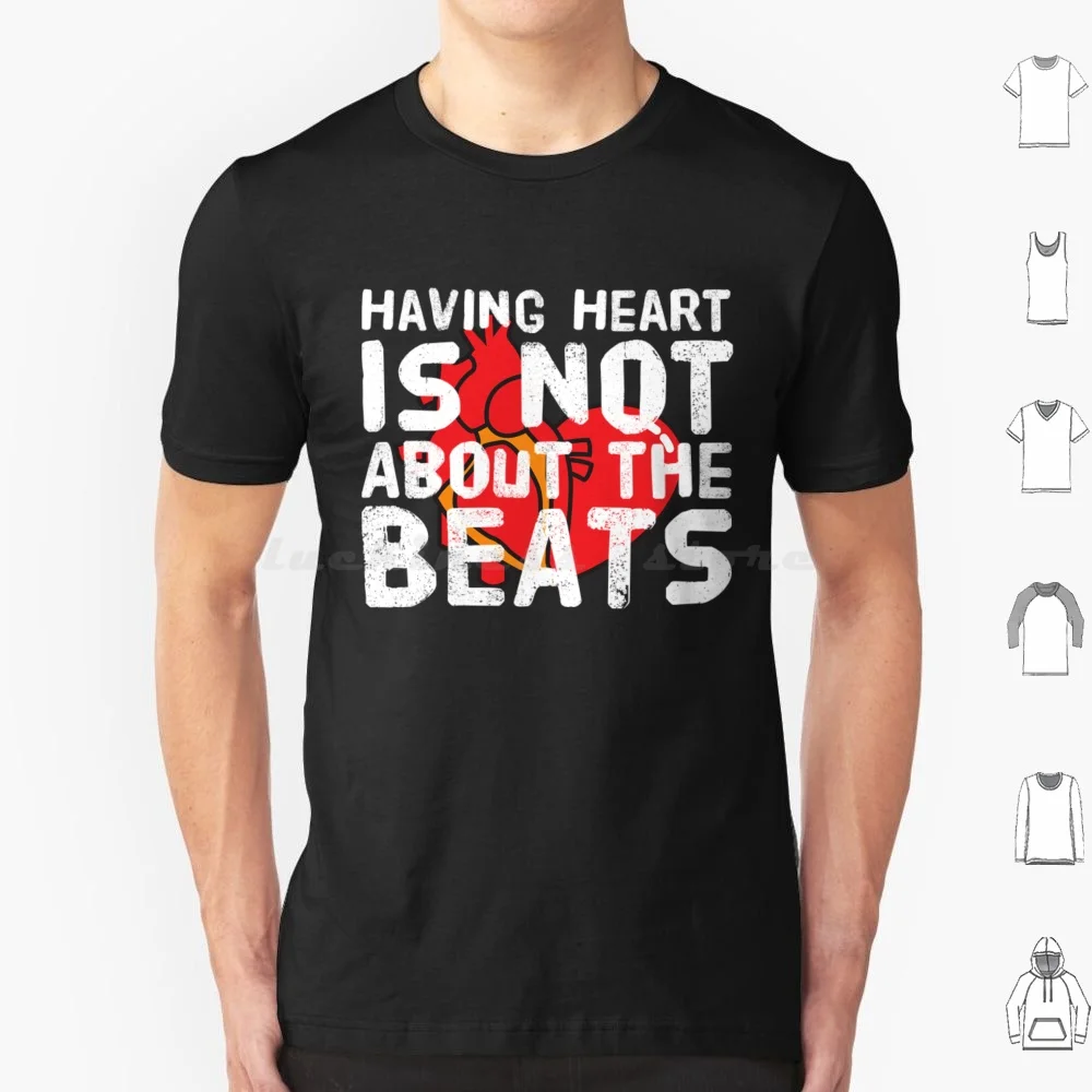 

Having Heart Is Not About The T Shirt 6xl Cotton Cool Tee Heart Heartbeat Grit Allheart Giveityourall Fullheart Workouts