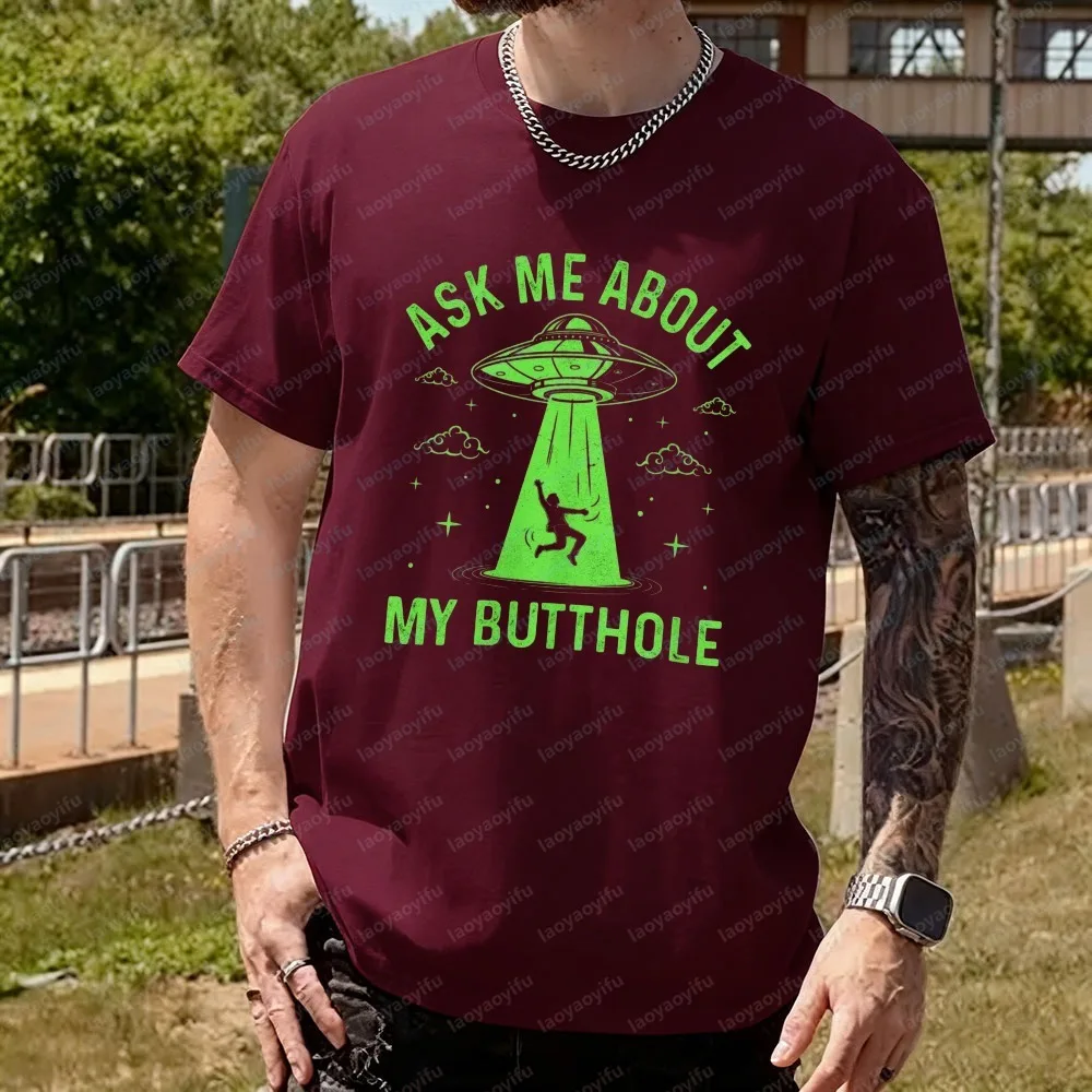 Funny Alien Abduction Shirt Ask Me about My Butthole UFO Glow Tee Humor Style High Quality Cotton Short-sleeve Tops Men's Shirt