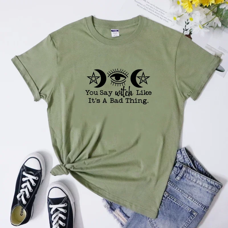 You Say Witch Like It\'s A Bad Thing T-shirt Gothic Witchy Mama Tshirt Aesthetic Witch Mystical Occult Pagan Top Tee Shirt