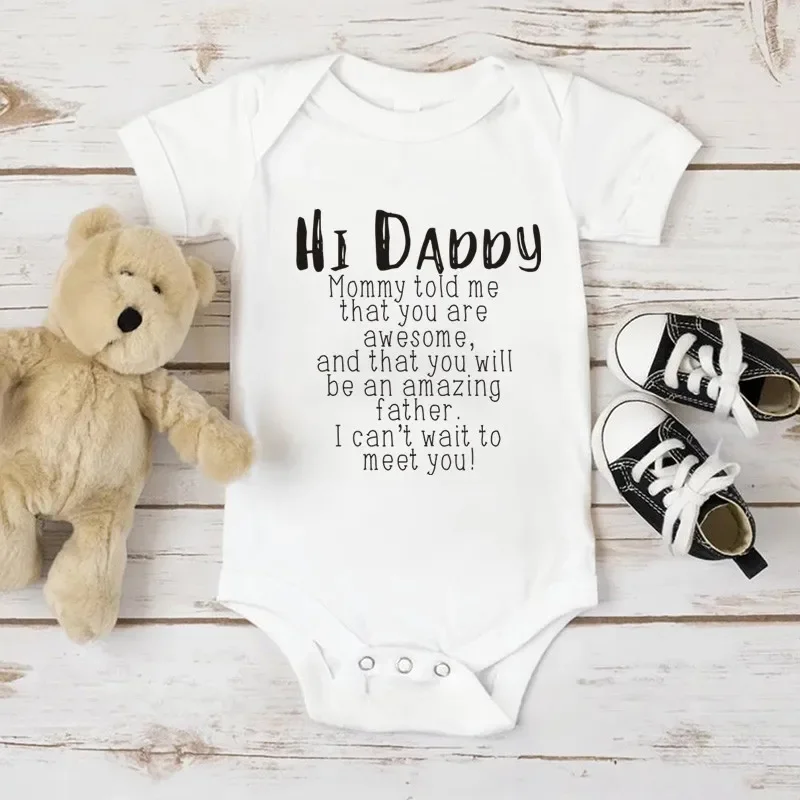 Hi Daddy Mommy Told Me That You Are Awesome Baby Bodysuit White Body Baby Boy Girl Romper Short Sleeve Newborn Jumpsuit Outfits