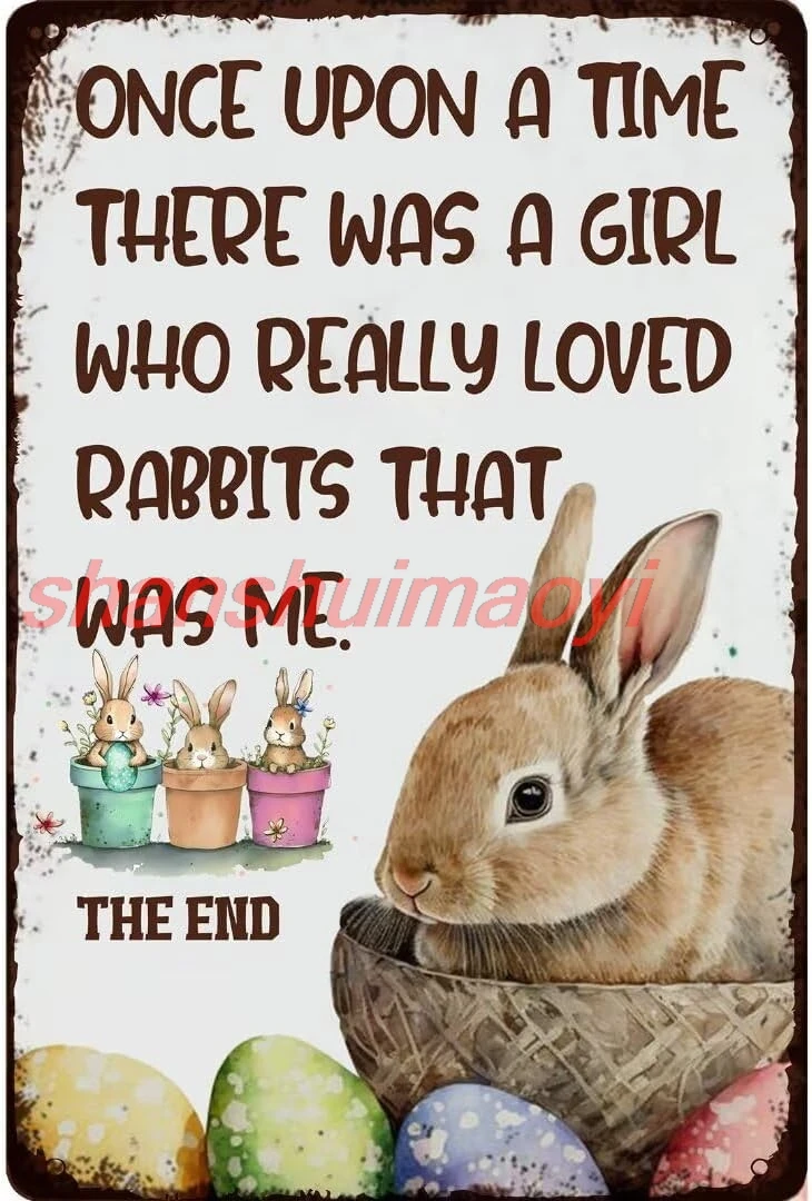 KanaAt Vintage Really Metal Tin Sign Once upon a Time There Was a Girl Who Really Loved Rabbits That Was Me New Year Easter sign