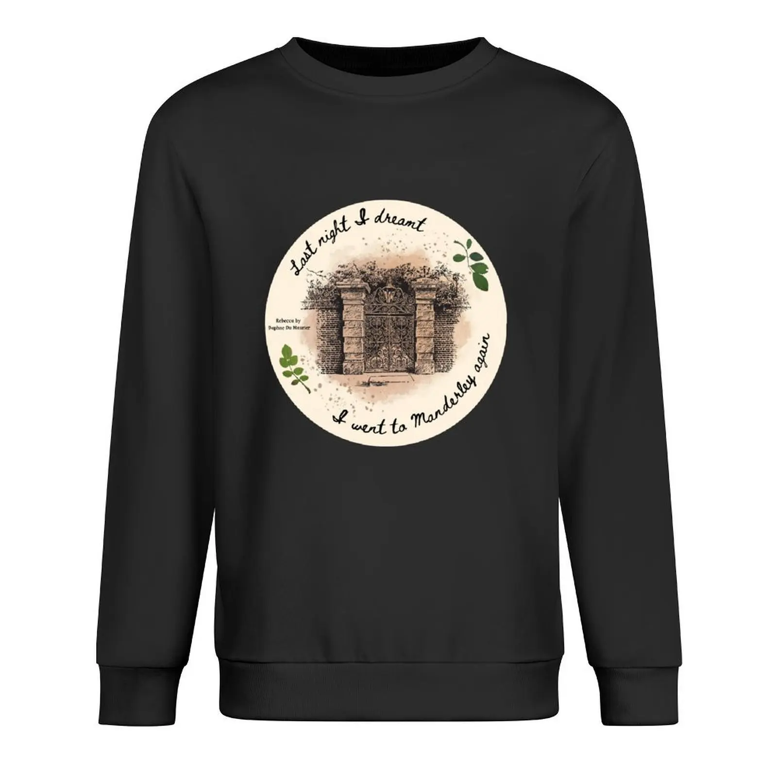 

Last Night I Dreamt of Manderley Again. Rebecca by Daphne Du Maurier Pullover mens clothing blouse new sweatshirt