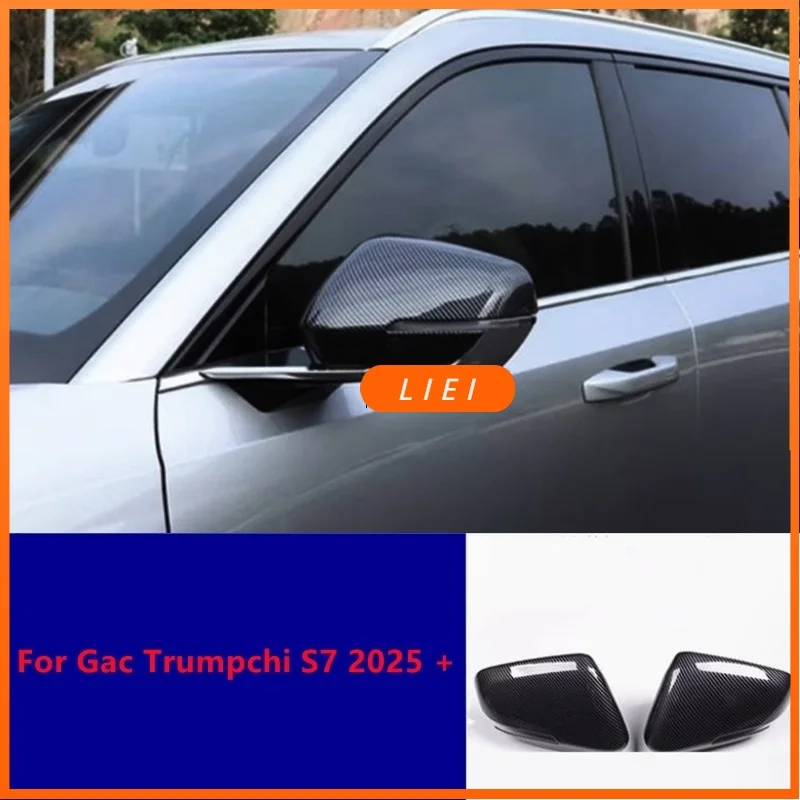 LIEI For Gac Trumpchi S7 2025 + Car Styling Rear View Mirror Cover Reverse Mirror Shell Protector Decoration Accessories Auto Pa