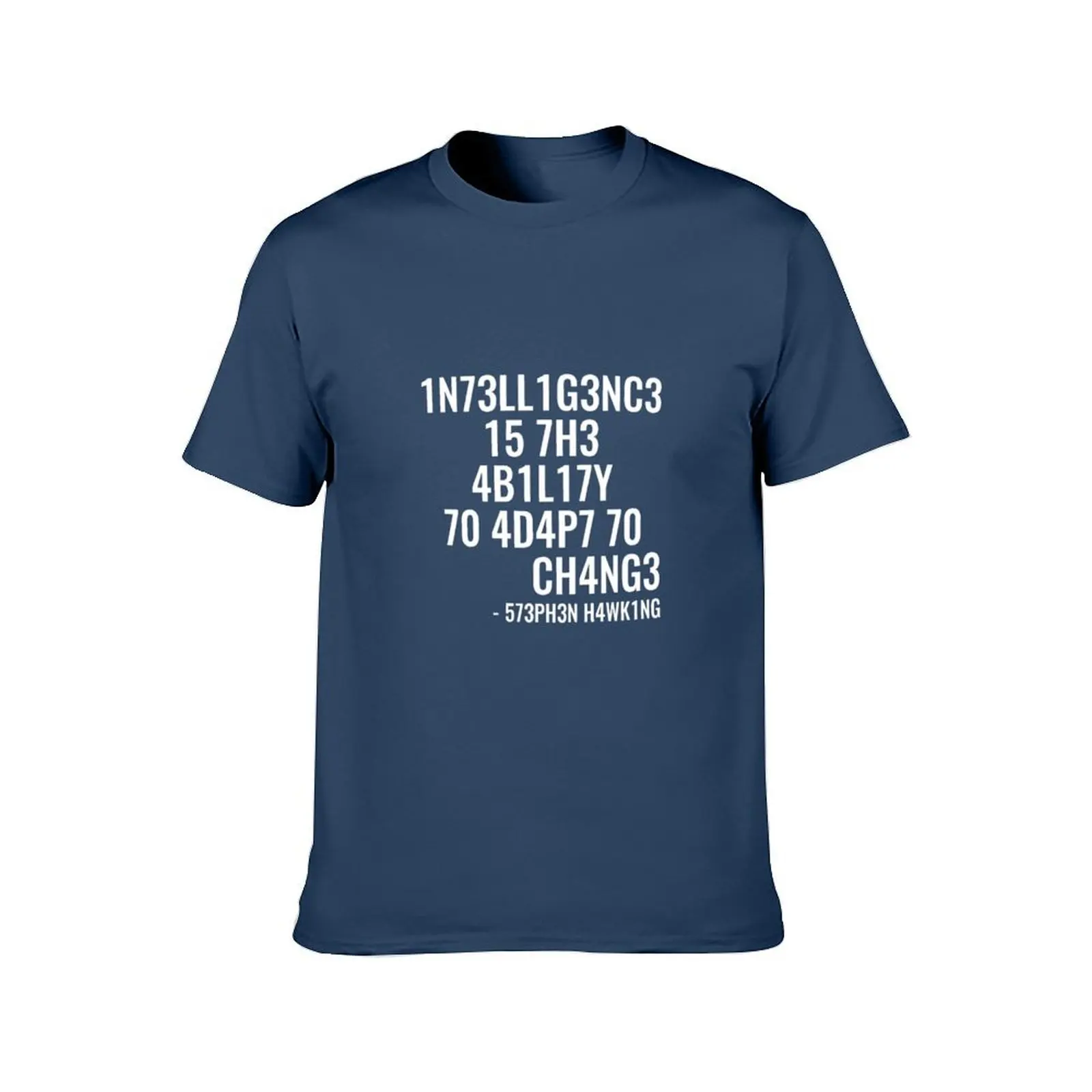 intelligence is the ability to adapt to change 1 white T-Shirt man t shirt luxury man t shirt cotton T-Shirt