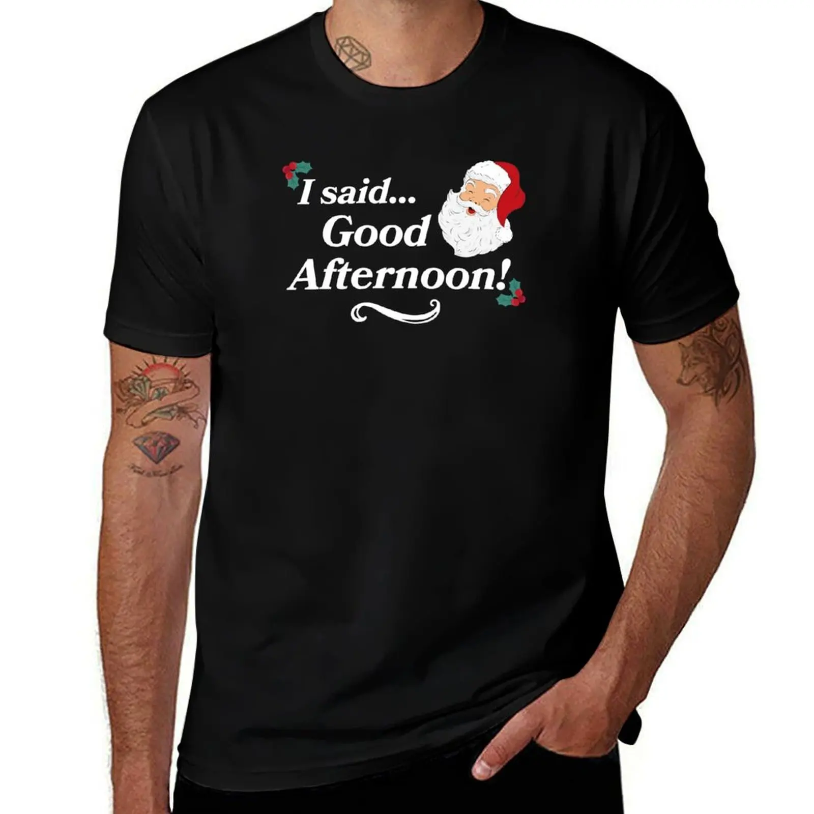 

Funny I Said Good Afternoon Spirited Christmas Holiday Movie T-Shirt black cotton t-shirt plain for man package T-Shirt