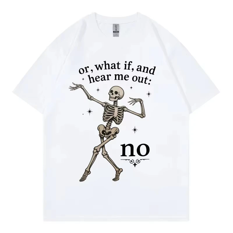 Hear Me Out No Funny Skeleton T-shirt Men Women Gothic Vintage Short Sleeve T-shirts Summer Fashion Casual 100%cotton T Shirt