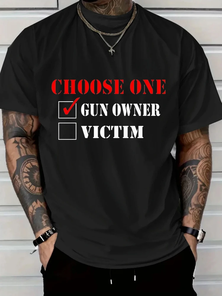 

2025 New Men's Casual 100%Cotton- Choose One Gun Owner Victim Graphic Print Streetwear Tee.