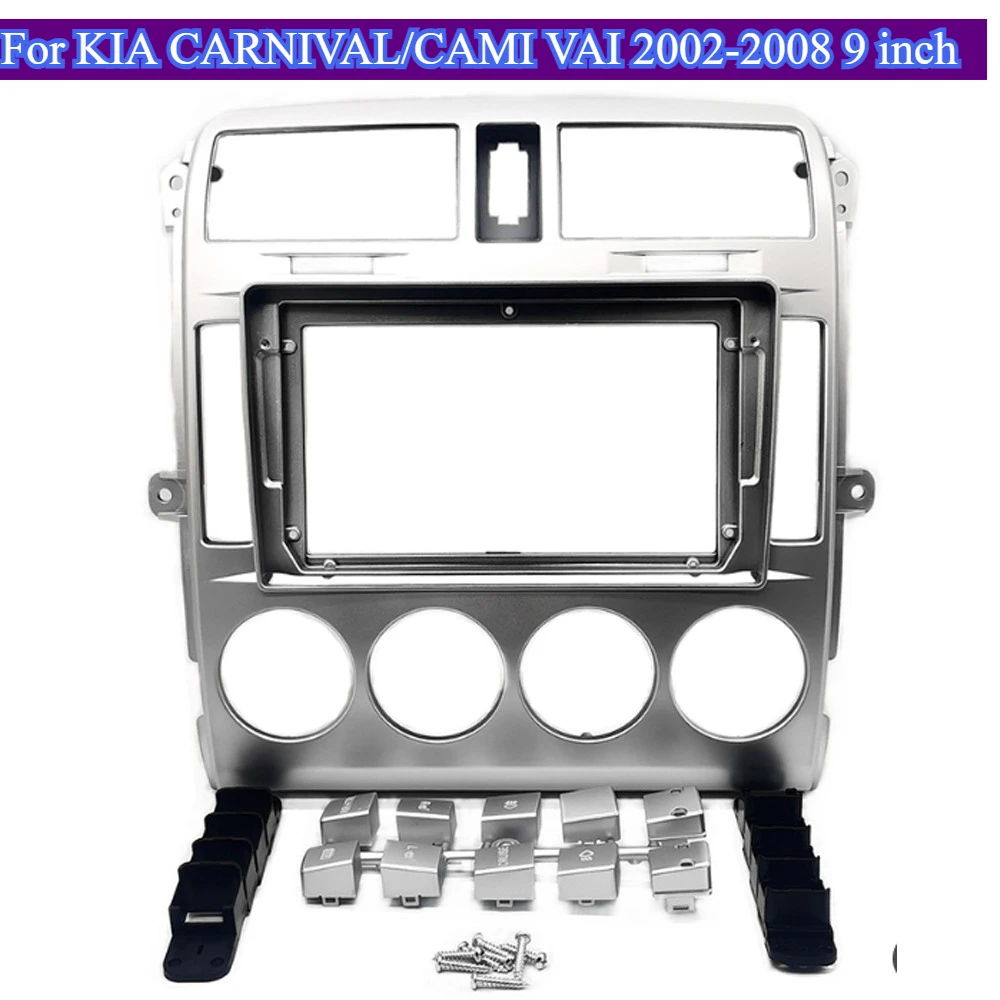 

For KIA CARNIVAL/CAMI VAI 2002-2008 9inch Car Radio Fascia Video Panel Player Audio Dash 2 Din Frame Mount Kit Dash Mounting Kit