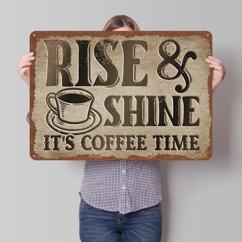 Rise & Shine Coffee Time Printed Poster Customized Wall Art Retro Vintage Metal Tin Signs for Home Bar Accessories House Decor