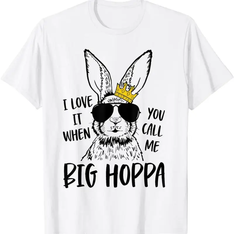 

Пасхальная футболка «I Love It You Call Me Big Hoppa King Rabbit Bunny»