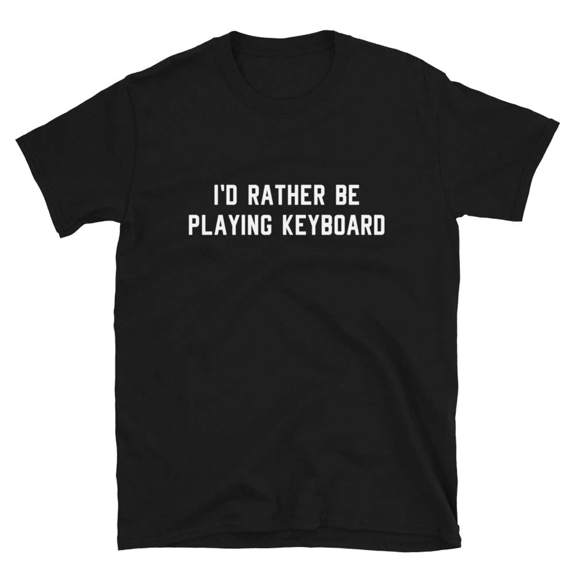 I'D Rather Be Playing Keyboard T Shirt Keyboardist Player