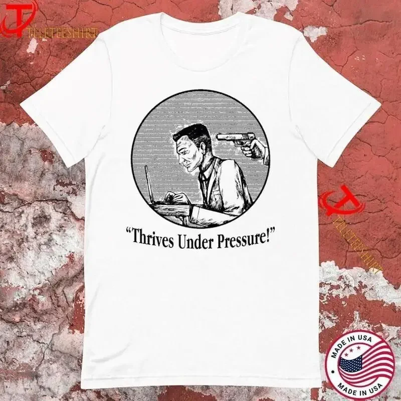 Thrives Under Pressure T Shirts Shirt 2025 Size S 5 Xl