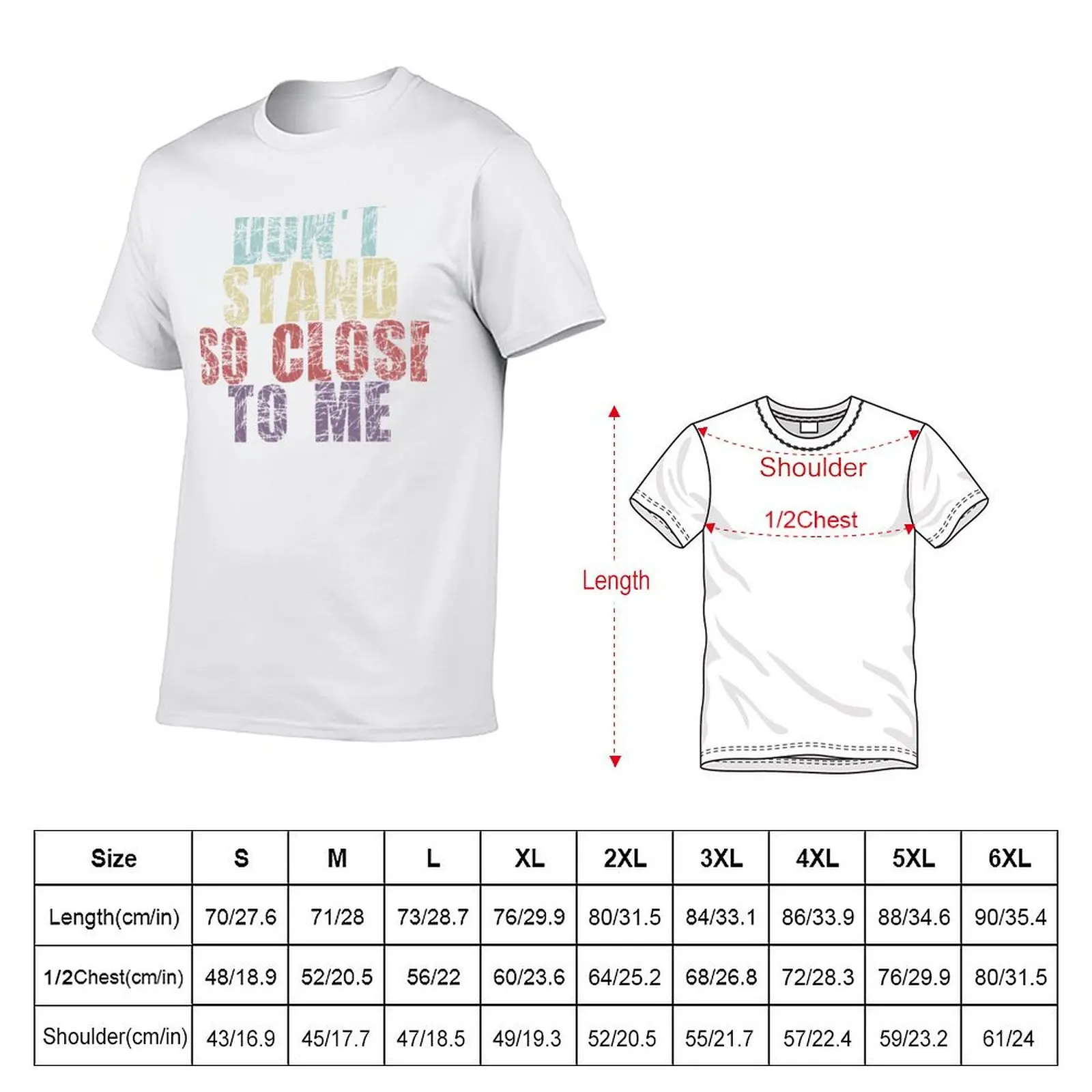 DON'T STAND SO CLOSE TO ME T-Shirt t shirt for man 100 percent cotton man t shirt cotton high quality T-Shirt
