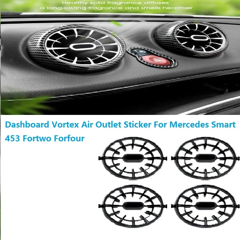 

1Set/4pcs Dashboard Vortex Air Outlet Trim Cover For Mercedes Smart 453 Fortwo Forfour Car Decoration Air Conditioner Vent