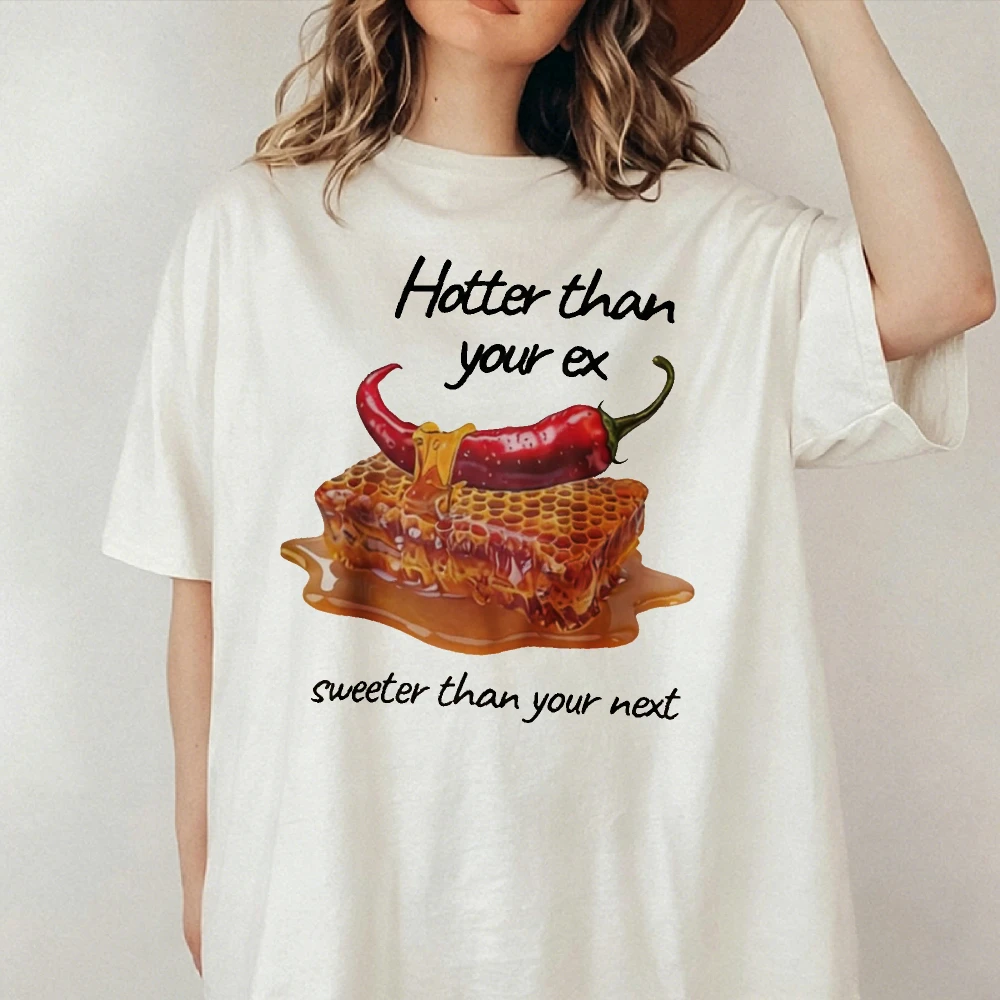 Women Hotter Than Your Ex Chili Honey Funny Slogan Print T Shirt Loose Heather Cotton Tee Humor Casual Daily Ladies Summer Tops