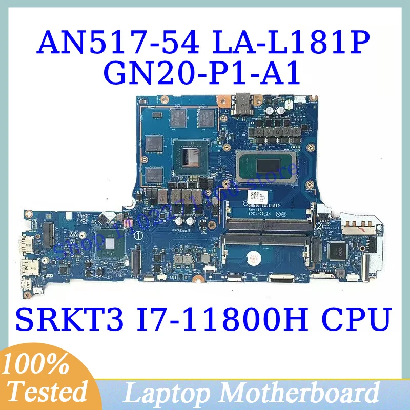 

GH51G LA-L181P For Acer AN517-54 With SRKT3 I7-11800H CPU Mainboard NBQBV11003 Laptop Motherboard GN20-P1-A1 100% Tested Good