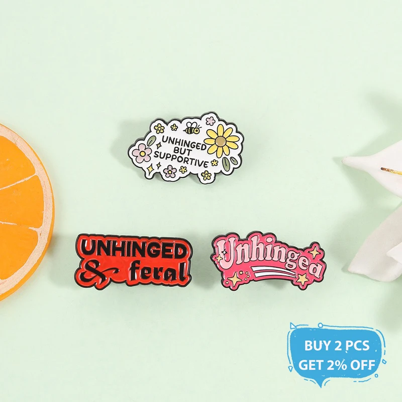 Unhinged But Supportive Enamel Pins Mental Health Quotes Unhinged & Feral Brooches Lapel Badge Jewelry Accessories Gift for Frie