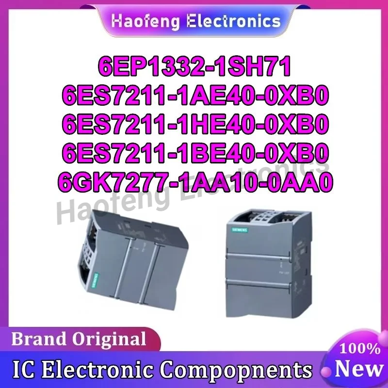 New Original 6ES7211-1AE40-0XB0 6ES7211-1BE40-0XB0 6ES7211-1HE40-0XB0 6EP1332-1SH71 6GK7277-1AA10-0AA0