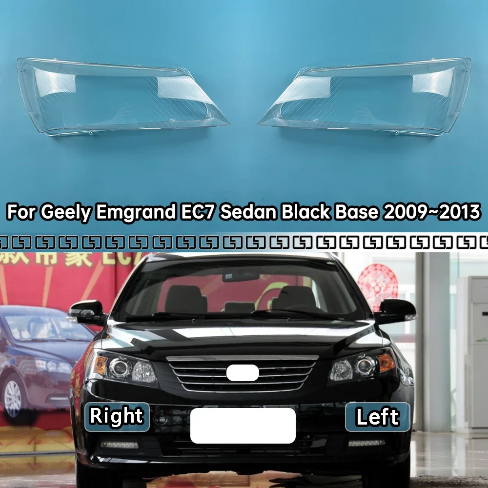 

For Geely Emgrand EC7 Sedan Black Base 2009~2013 Headlight Transparent Cover Lampshade Shell Headlamp Plexiglass Car Accessories