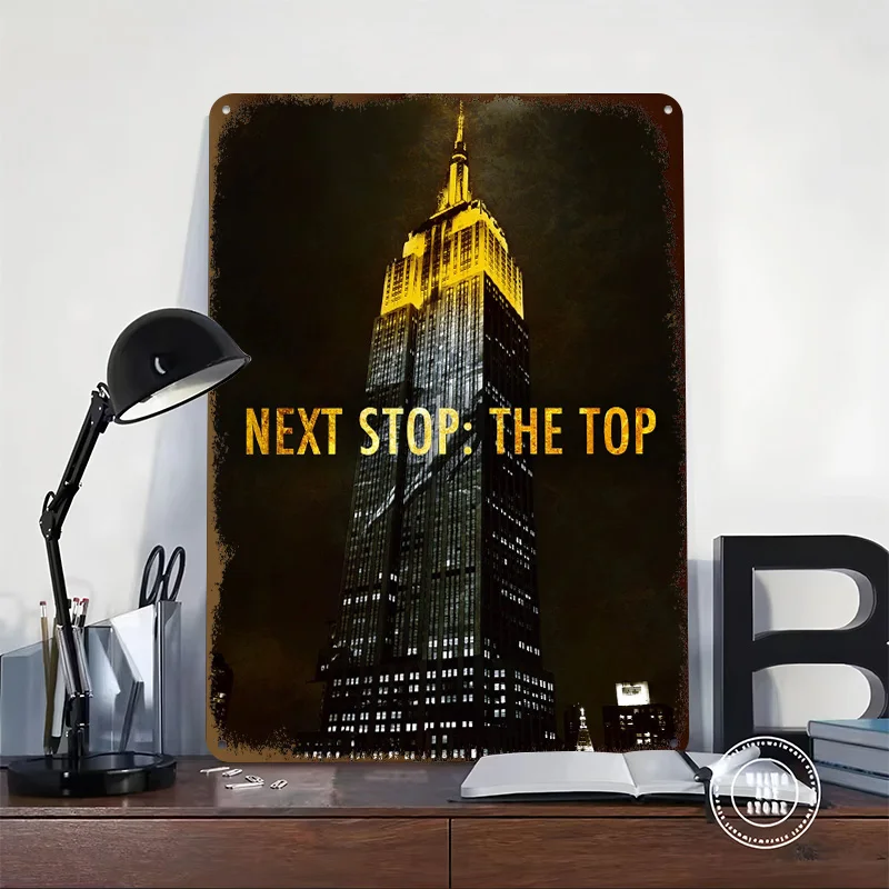Next Stop The Top Tin Poster Customized Wall Art Retro Vintage Metal Signs for Fans Room Office Decoration Gaming Interior House