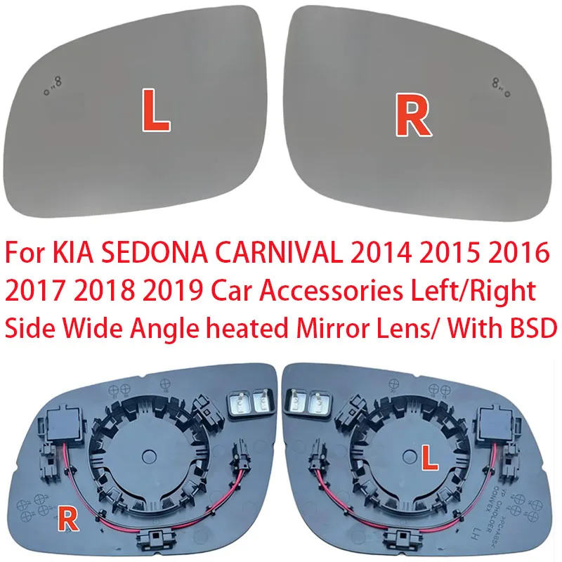 

For KIA ​SEDONA CARNIVAL 2014 2015 2016 2017 2018 2019 Car Accessories Left/Right Side Wide Angle heated Mirror Lens / With BSD