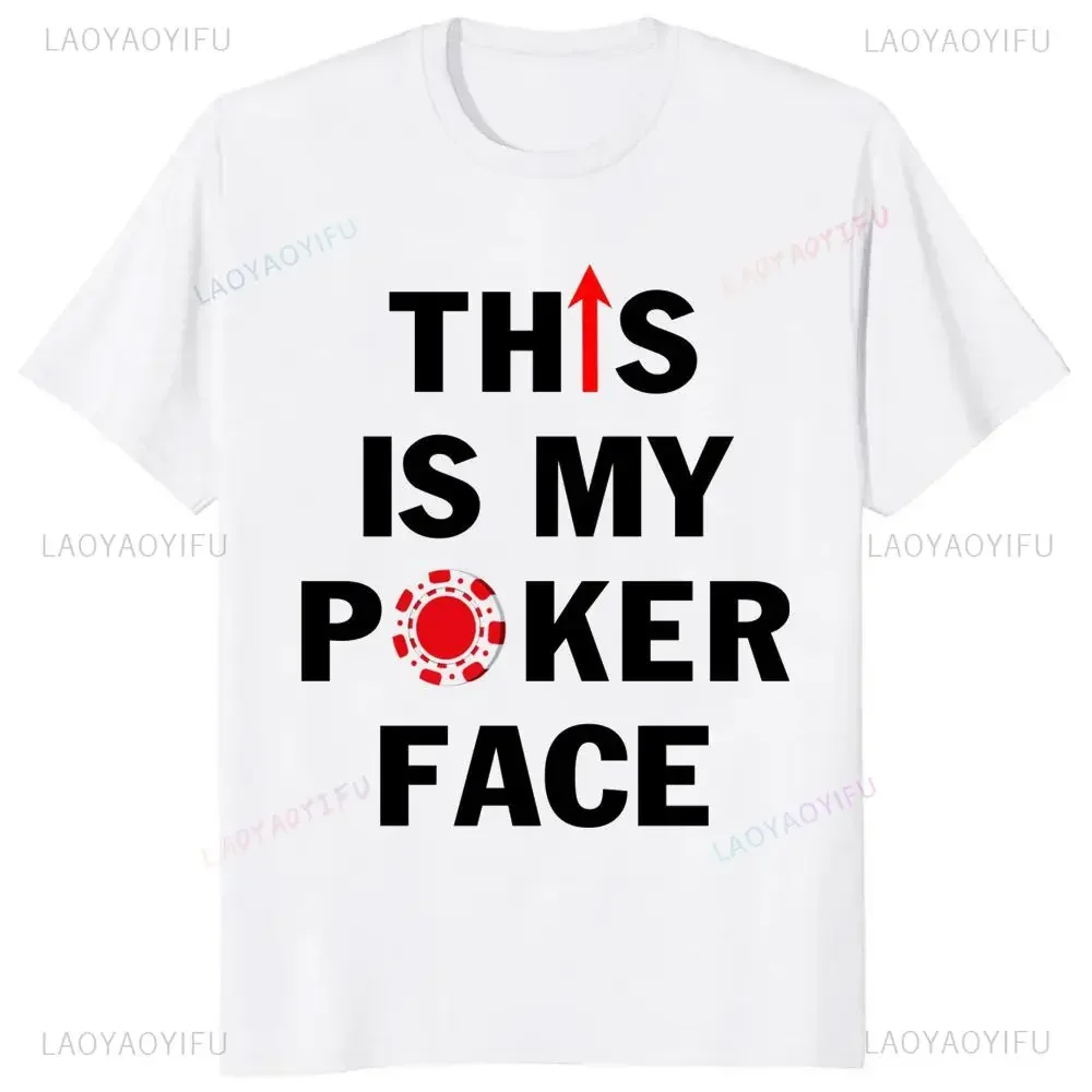 Funny Is This My Poker Face Graphic T-shirt Men's Hip Hop T-shirt Casual Short Sleeved Oversized T-shirt for Both Men and Women