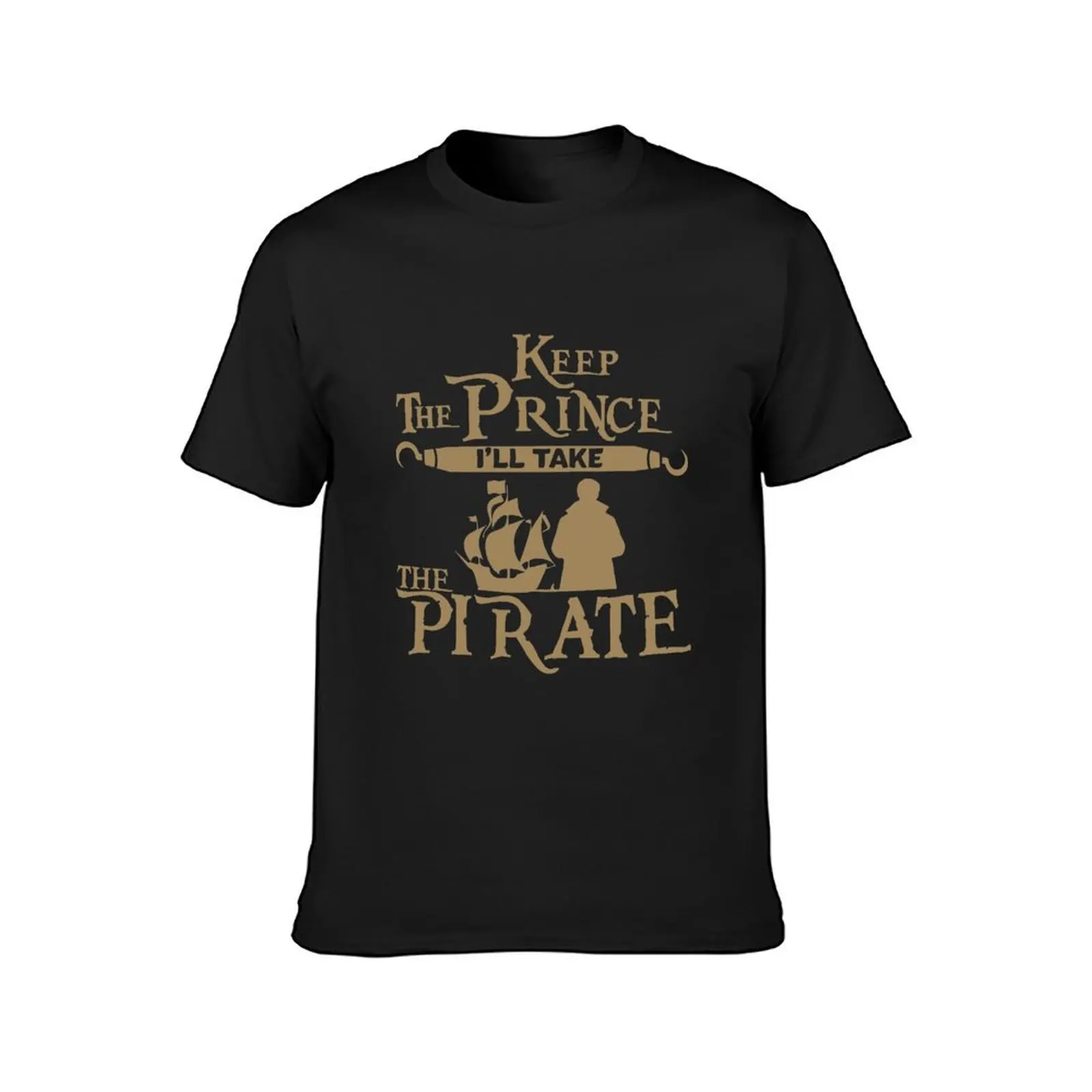 Keep The Prince I'll Take the Pirate Storybrooke's Captain Hook Once Upon a Time, OUAT Gold Print T-Shirt