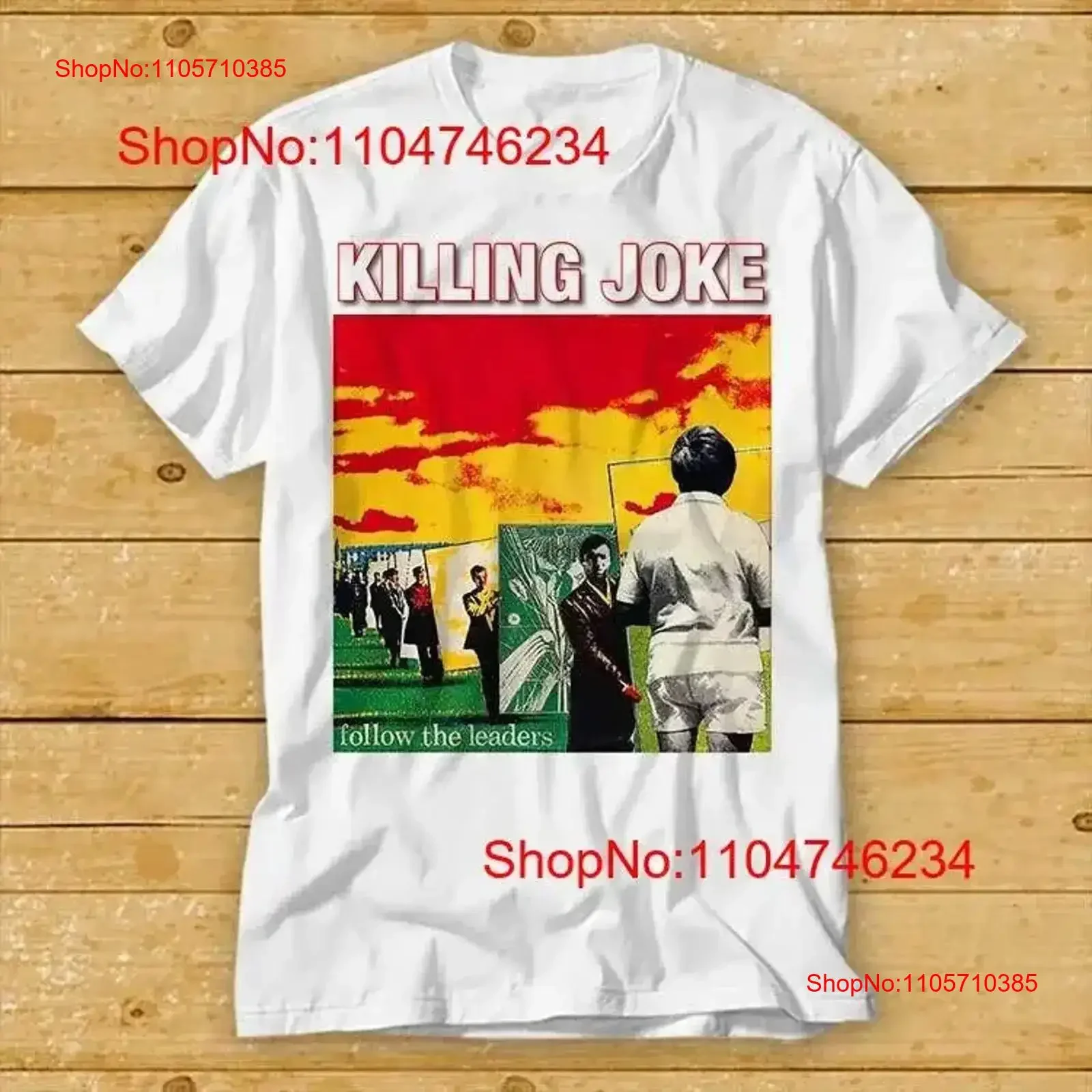 Killing Joke Follow The Leaders Post Punk Rock Best Seller T Shirt 2442 vintage Washed streetwear fashion Slightly vintage