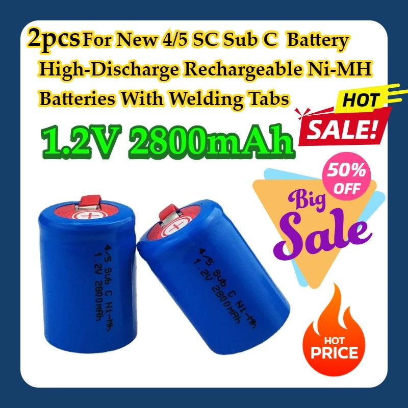 

2pcs For New 4/5 SC Sub C Battery High-Discharge 1.2V 2800mAh Rechargeable Ni-MH Batteries With Welding Tabs