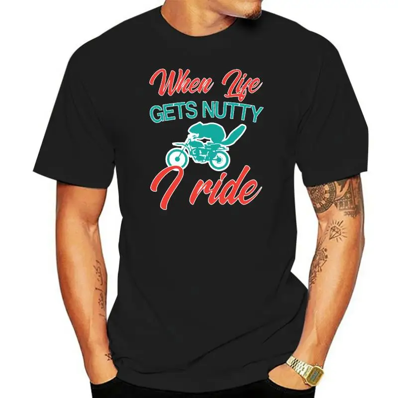 Men t-shirt Motorcycle Squirrel When Life Gets Nutty I Ride tshirt Women t shirt