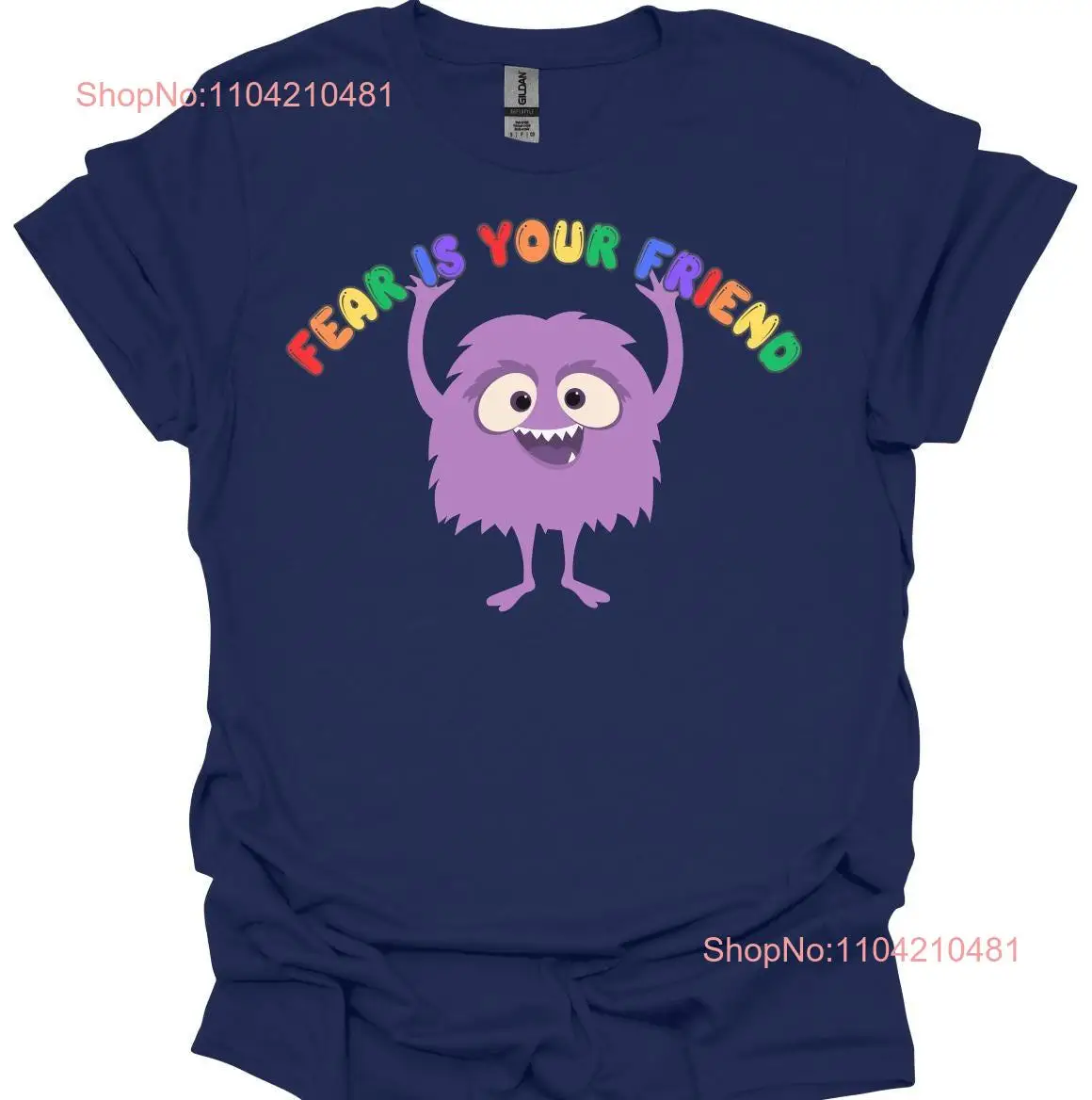 Fear is Your Friend T Shirt Monster Motivational Quote Cute Inspirational long or short sleeves