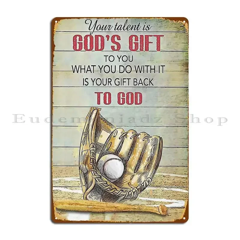 Baseball Your Talent Is God S Gift To You What You Do Metal Signs Vintage Wall Decor Design Club Designs Tin Sign Poster