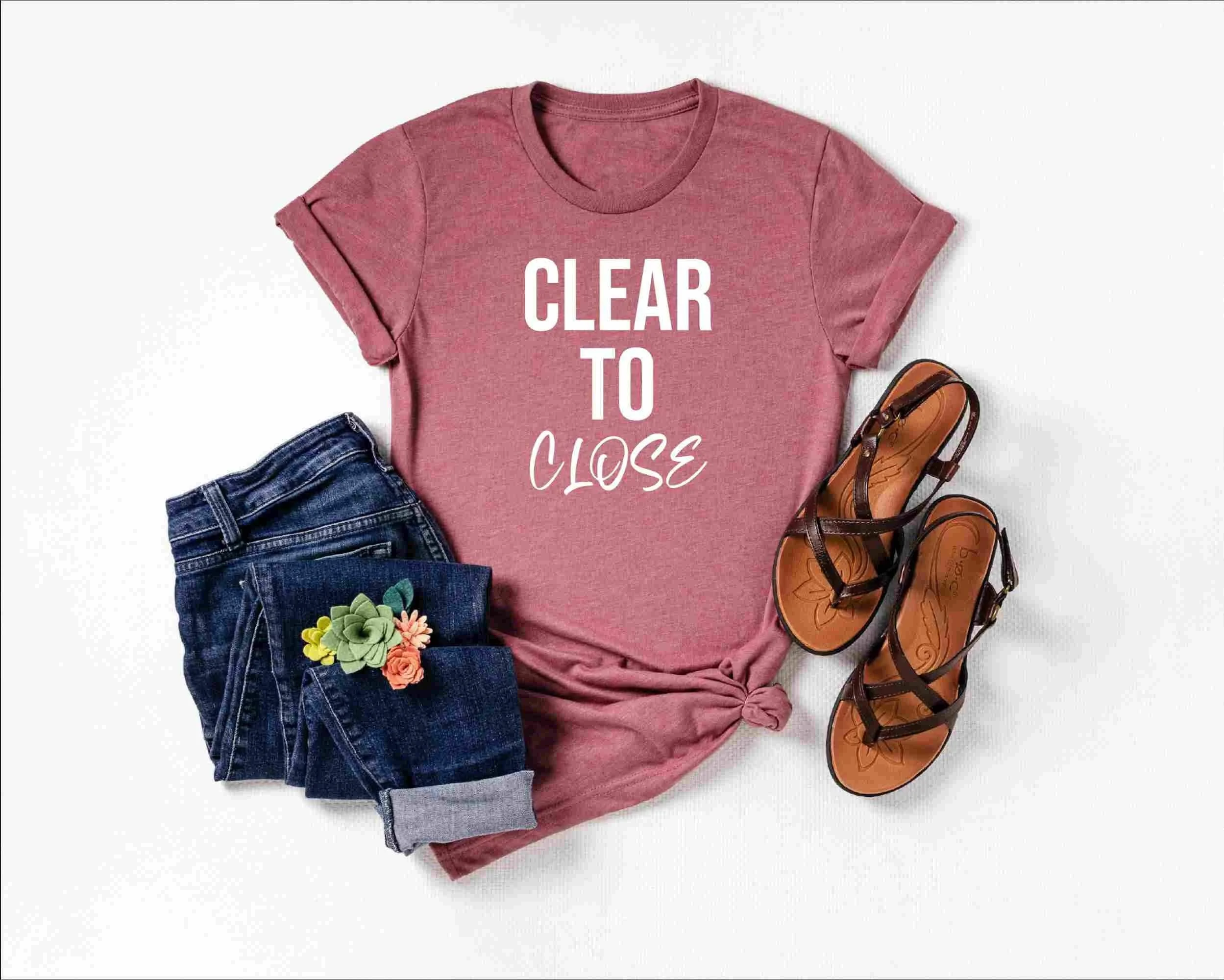 Clear To Close T Shirt Mortgage Lender Realtor Real Estate Loan Officer