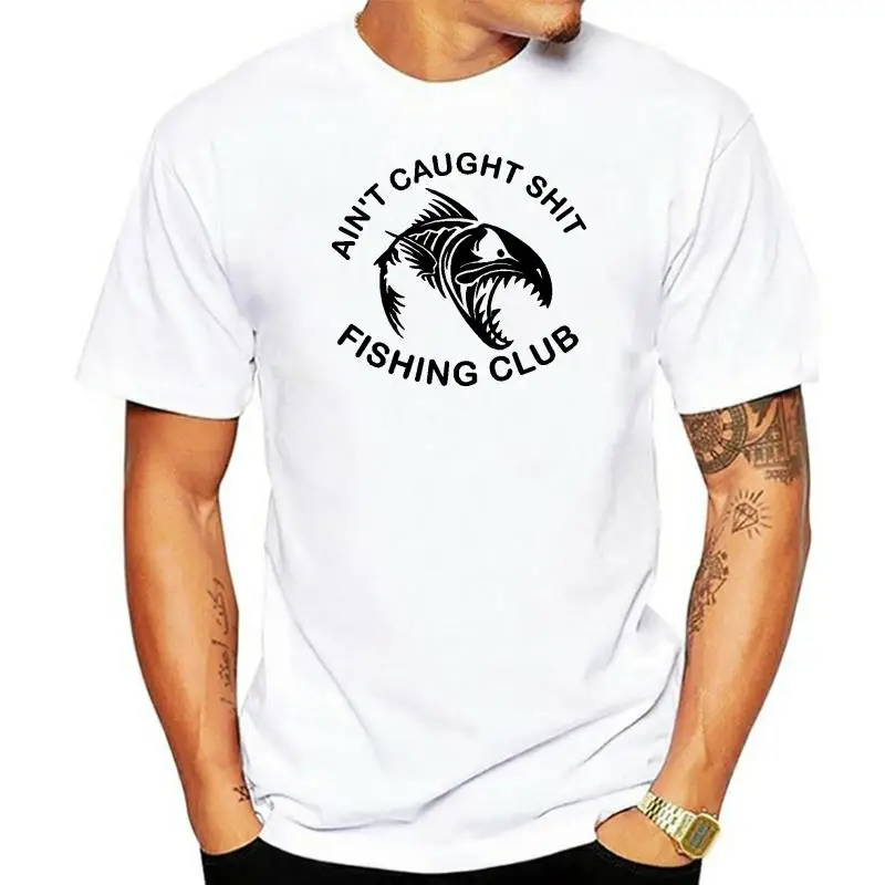 Aint caught sht fishing club tee shirt men t shirt