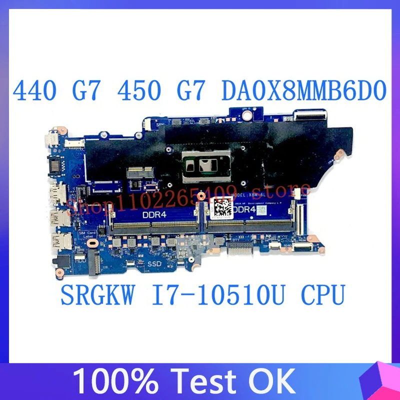 

High Quality Mainboard For HP ProBook 440 G7 450 G7 DA0X8MMB6D0 Laptop Motherboard With SRGKW I7-10510U CPU 100%Full Tested Good