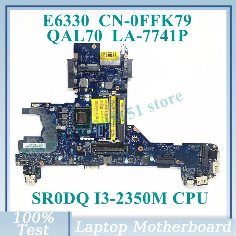 

CN-0FFK79 0FFK79 FFK79 W/ SR0DQ I3-2350M CPU Mainboard QAL70 LA-7741P FOR DELL Latitude E6330 Laptop Motherboard 100%Full Tested