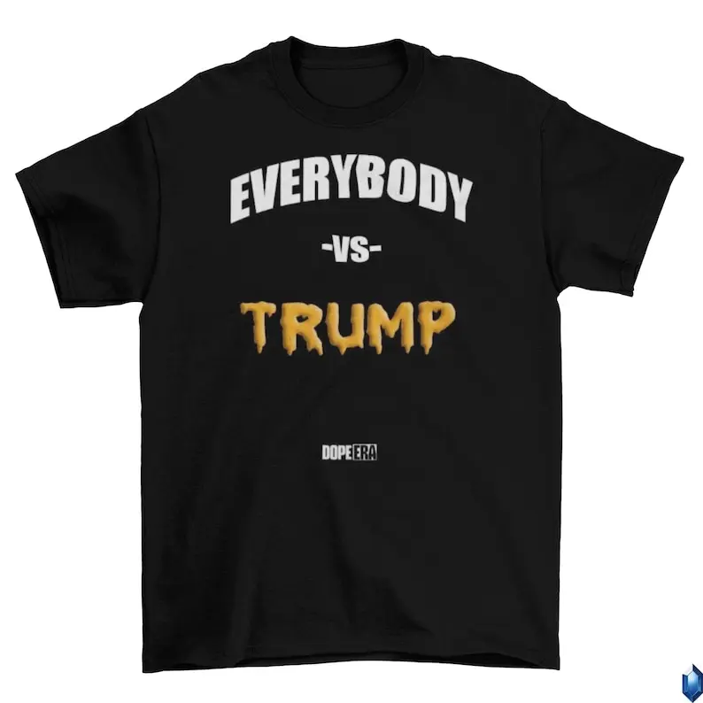 EVERYBODY VS TRUMP! Adult T-Shirt Unisex Rise Up Anti-Trump Marshawn Lynch 2022