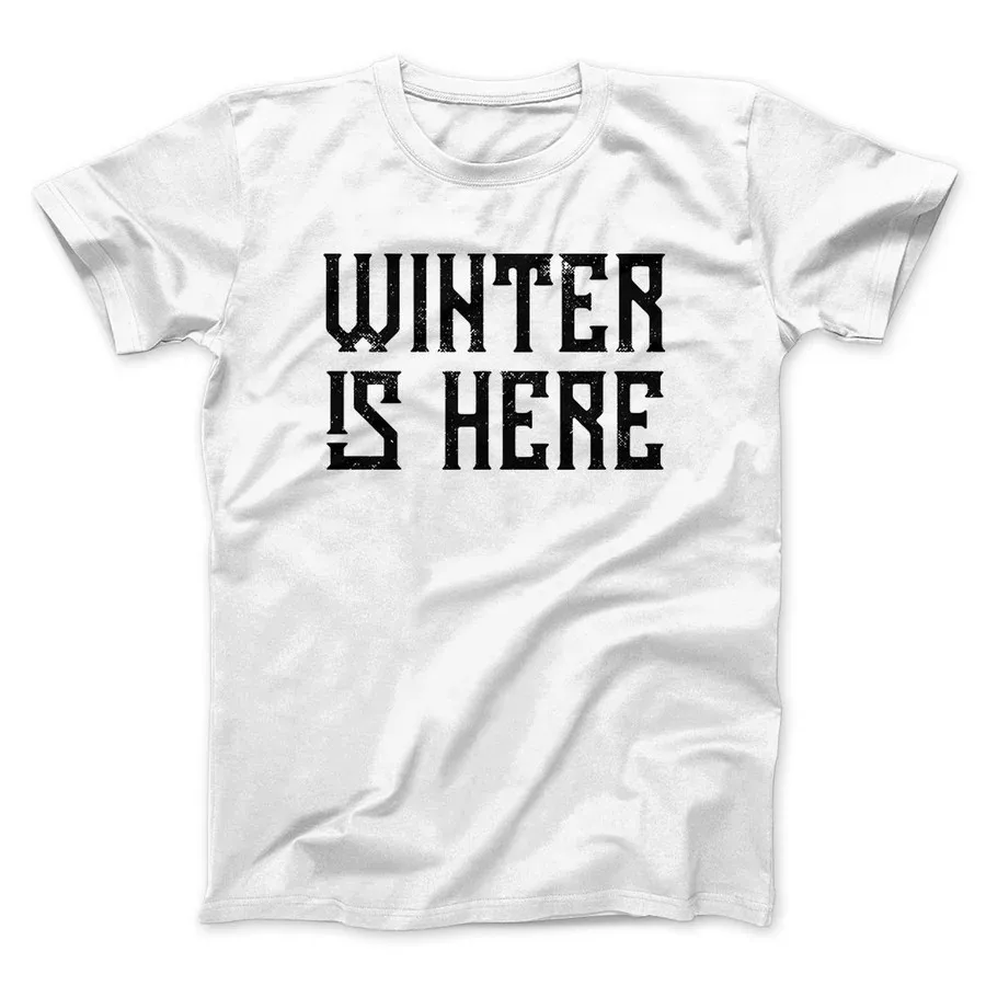 WINTER IS HERE MEN/UNISEX T-SHIRT  Funny Crew Neck Text Tee Shirts  Classic Boyfriend Dad Gift Idea image 2