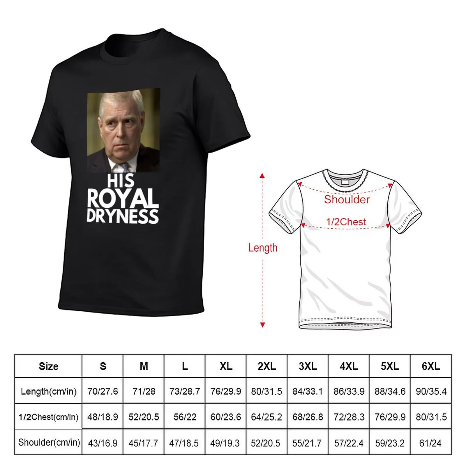 His Royal Dryness Prince Andrew The Prince Who Doesn_t Sweat T-Shirt heavyweights anime stuff summer tops black t-shirts for men