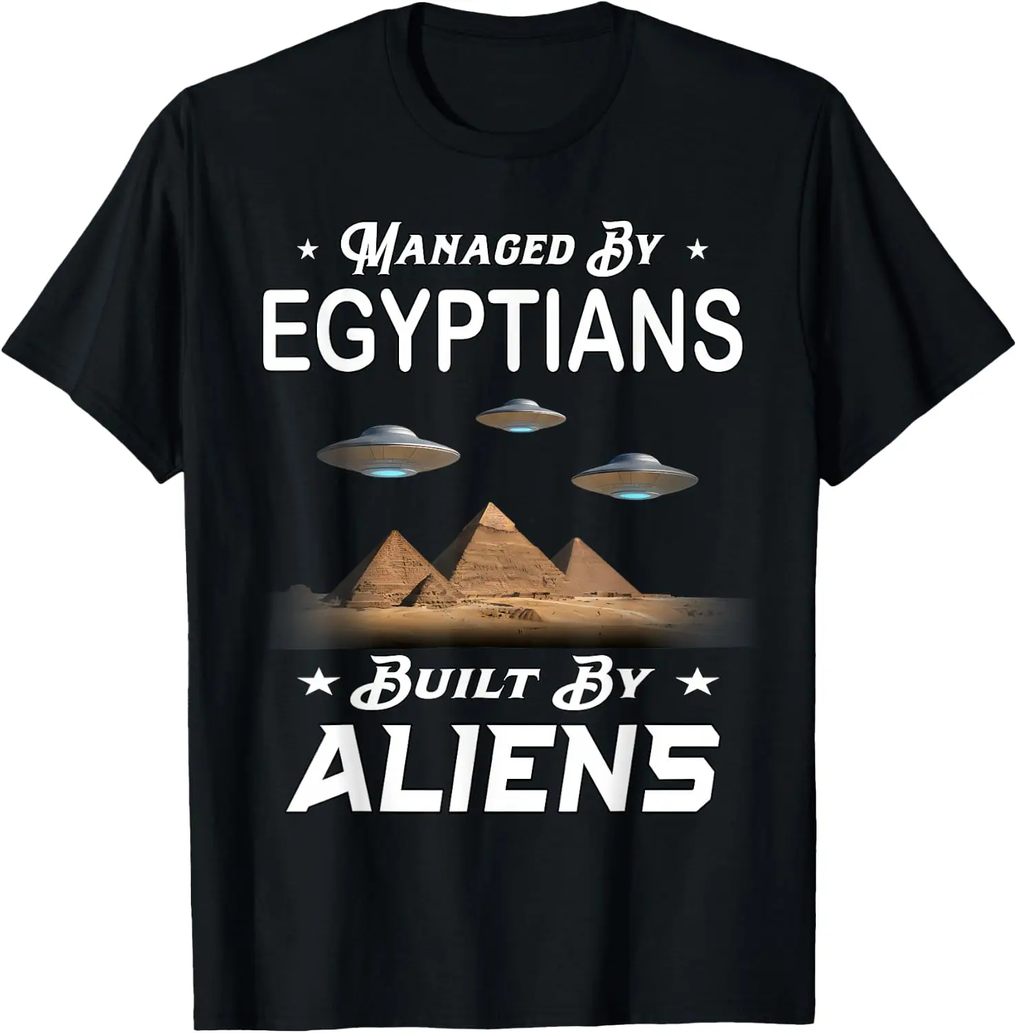 Managed with EGYPTIANS Built By Aliens Funny Archeological T-Shirt Casual Gifts for Men Printed T-shirt